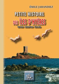 Picture of Petite histoire des îles d'Hyères - des origines à 1930