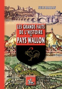 Image de Les grands faits de l'histoire du pays wallon