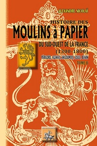 Picture of HISTOIRE DES MOULINS A PAPIER DU SUD-OUEST - TOME 2