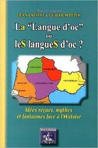 Image de La langue d'oc ou les langues d'oc ? - idées reçues, mythes et fantasmes face à l'histoire