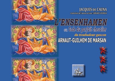 Image de L'ENSENHAMEN OU CODE DU PARFAIT CHEVALIER DU TROUBADOUR GASCON ARNAUT-GUILHEM DE MARSAN