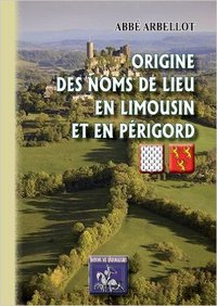 Picture of ORIGINE DES NOMS DE LIEUX EN LIMOUSIN ET EN PERIGORD