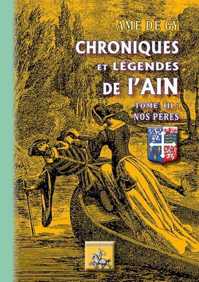 Picture of CHRONIQUES ET LEGENDES DE L'AIN TOME III : NOS PERES