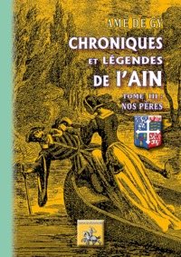 Picture of CHRONIQUES ET LEGENDES DE L'AIN TOME III : NOS PERES