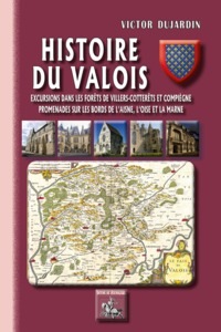 Picture of Histoire du Valois - excursions dans les forêts de Villers-Cotterêts & de Compiègne, promenades sur les bords de l'Ais
