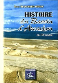 Picture of HISTOIRE DU BASSIN D'ARCACHON EN 100 PAGES