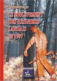Image de LE SOULEVEMENT DES RESINIERS LANDAIS EN 1907