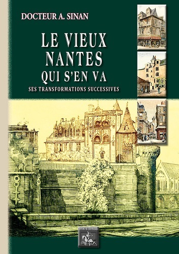 Picture of Le vieux Nantes qui s'en va - ses transformations successives