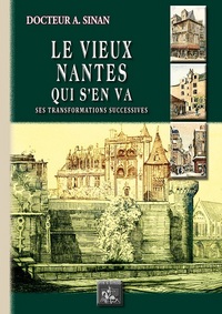 Picture of Le vieux Nantes qui s'en va - ses transformations successives