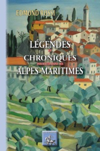 Image de Légendes et chroniques insolites des Alpes-Maritimes