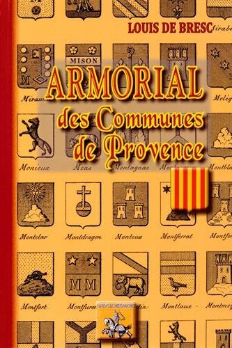 Picture of Armorial des communes de Provence ou Dictionnaire géographique et héraldique des villes et villages des Bouches-du-Rhône, du Va