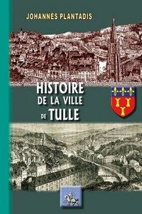 Image de HISTOIRE DE LA VILLE DE TULLE