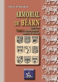 Image de ARMORIAL DE BEARN (1696-1701) TOME 2 (SUPPLEMENT : ARMES D'OFFICE)