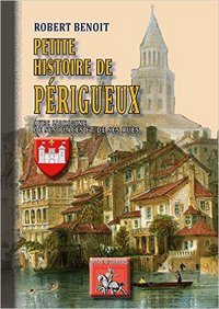 Picture of Petite histoire de Périgueux - avec l'origine du nom de ses places et de ses rues