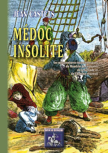 Image de MEDOC INSOLITE (LES MESAVENTURES ROCAMBOLESQUES DU MANDRIN DE L'ESTUAIRE)