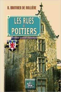 Image de LES RUES DE POITIERS, DICTIONNAIRE HISTORIQUE & BIOGRAPHIQUE