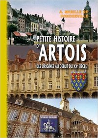Picture of PETITE HISTOIRE D'ARTOIS, DES ORIGINES AU DEBUT DU XXE SIECLE