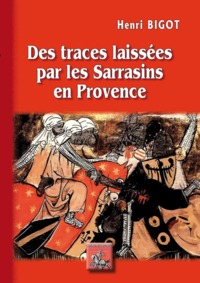 Picture of Des traces laissées en Provence par les Sarrasins