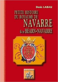 Picture of PETITE HISTOIRE DU ROYAUME DE NAVARRE & BEARN-NAVARRE