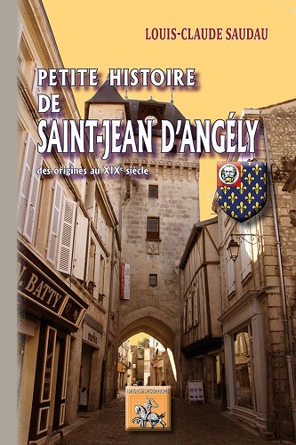 Picture of Petite histoire de Saint-Jean-d'Angély - d'après les archives de l'échevinage et les sources directes de son histoire