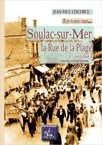 Image de SOULAC-SUR-MER, LA RUE DE LA PLAGE (VOLUME 1)
