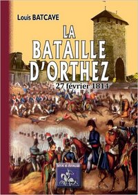 Image de LA BATAILLE D'ORTHEZ, 27 FEVRIER 1814