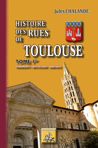Picture of Histoire des rues de Toulouse - monuments, institutions, habitants