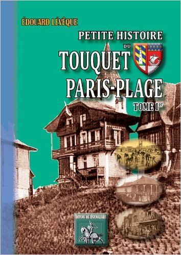 Picture of PETITE HISTOIRE DU TOUQUET PARIS-PLAGE (TOME IER)