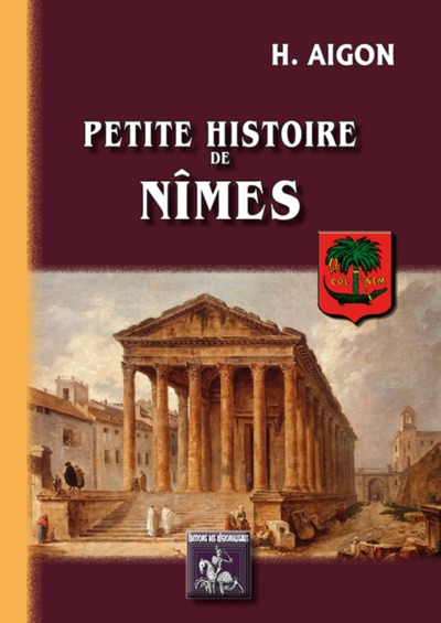 Picture of Nîmes - son histoire, ses monuments