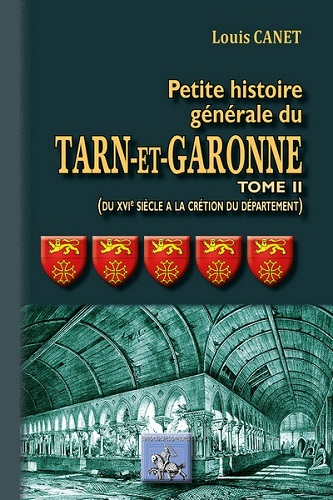 Image de PETITE HISTOIRE GENERALE DU TARN ET GARONNE (TOME II : DU XVIEME SIECLE A LA CREATION DU DEPARTEMENT