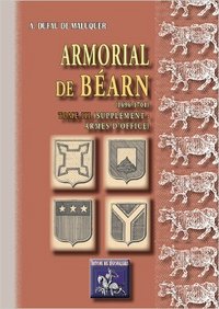 Image de ARMORIAL DE BEARN (1696-1701) TOME 3 (SUPPLEMENT : ARMES D'OFFICE)
