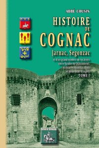 Picture of HISTOIRE DE COGNAC, JARNAC, SEGONZAC (TOME IER)