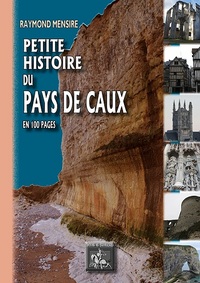 Image de Petite histoire du pays de Caux en 100 pages