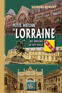 Image de Petite histoire de Lorraine - des origines au début du XXe siècle