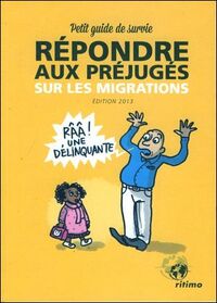 Picture of REPONDRE AUX PREJUGES SUR LES MIGRATIONS - PETIT GUIDE DE SURVIE