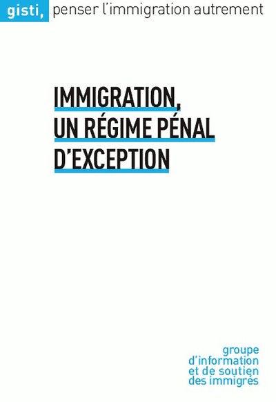 Image de Immigration, Un régime pénal d'exception