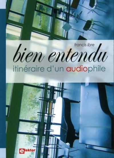 Picture of BIEN ENTENDU. ITINERAIRE D'UN AUDIOPHILE