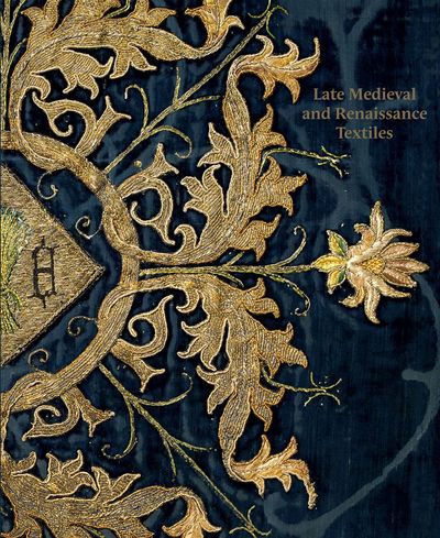 Picture of Late Medieval and Renaissance Textiles