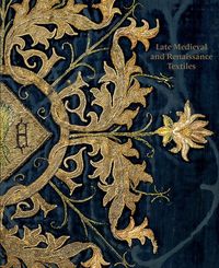 Picture of Late Medieval and Renaissance Textiles