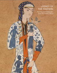 Image de Legacy of the Masters: Islamic Painting and Calligraphy