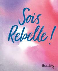 Picture of Sois rebelle !