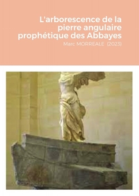 Picture of L'arborescence de la pierre angulaire prophétique des Abbayes
