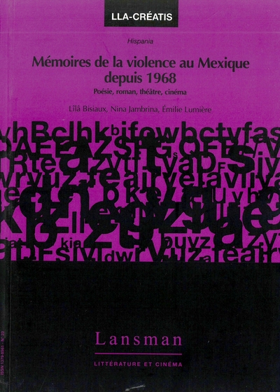 Picture of MEMOIRES DE LA VIOLENCE AU MEXIQUE DEPUIS 1968 : POESIE, ROMAN,THEATRE, CINEMA