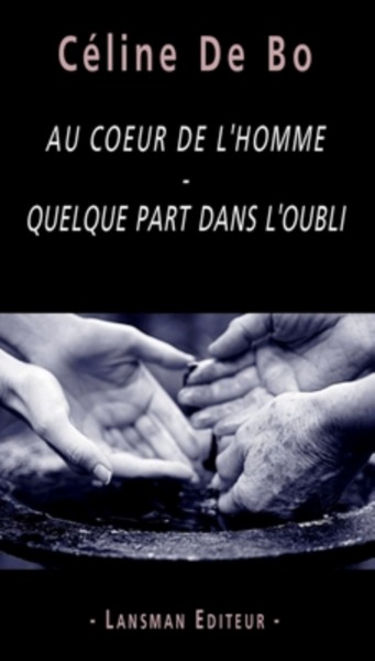 Image de AU COEUR DE L'HOMME -QUELQUE PART DANS L'OUBLI