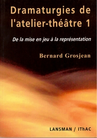 Image de DRAMATURGIES DE L'ATELIER THEATRE - TOME 1