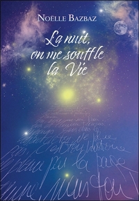Image de La nuit on me souffle la Vie