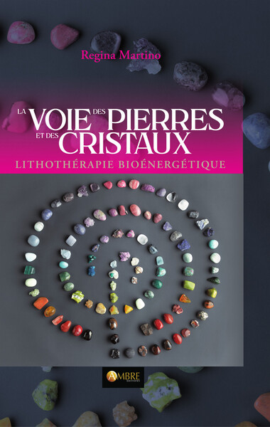 Image de La Voie des pierres et des cristaux - Lithothérapie bioénergétique