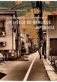 Picture of Un siècle de banlieue japonaise
