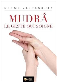 Image de Mudrâ - Le geste qui soigne