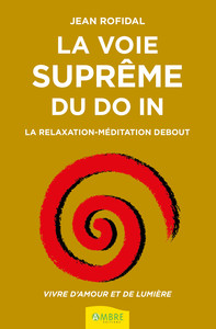 Image de La voie suprême du Do In - La relaxation-méditation debout